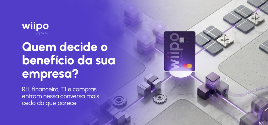 Quem decide o benefício da sua empresa? RH, financeiro, TI e compras entram nessa conversa mais cedo do que parece.