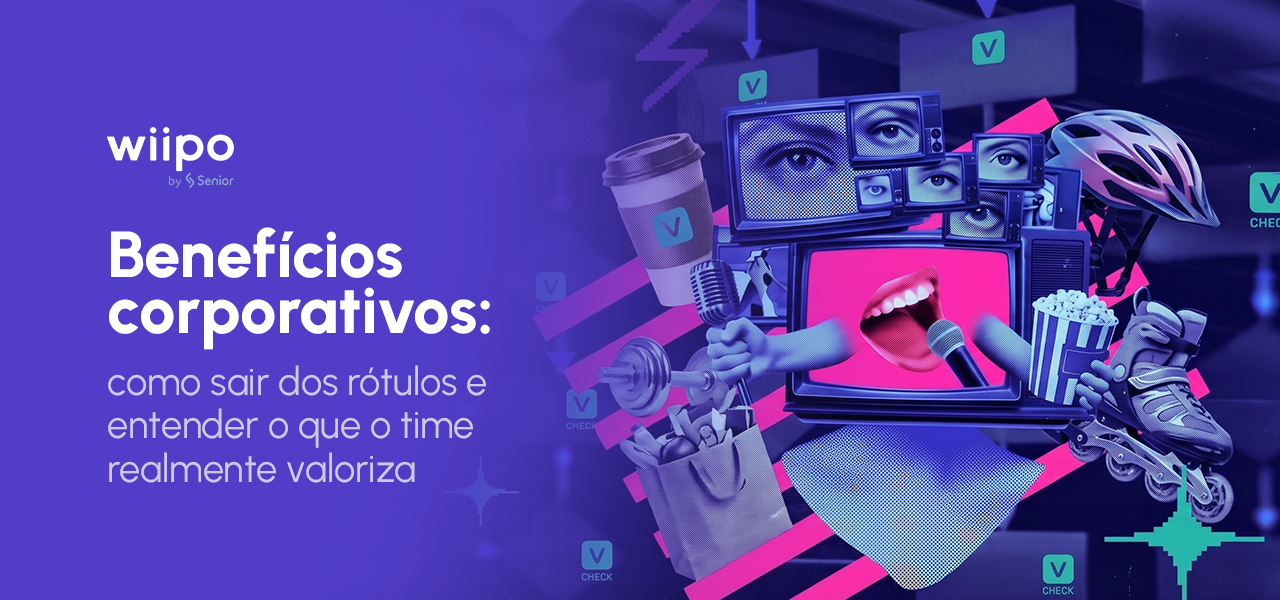 Benefícios corporativos: como sair dos rótulos e entender o que o time realmente valoriza, banner de capa do artigo Wiipo